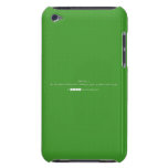 dekhye ji.
 ap log apna dmag mat chalaiye jaiye ji apna kam kejye  iPod Touch Cases