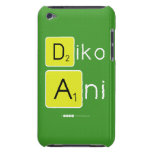 Diko
 Ani
   iPod Touch Cases