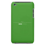 dekhye ji.
 ap log apna dmag mat chalaiye jaiye ji apna kam kejye  iPod Touch Cases