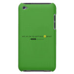 will you be my girlfriend Andrea?
   iPod Touch Cases