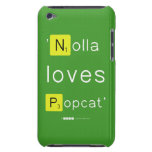 'Nolla 
 loves
 Popcat'  iPod Touch Cases