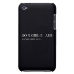 Go N GIRL-E   A$H  iPod Touch Cases