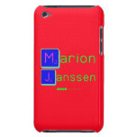 Marion
 Janssen  iPod Touch Cases