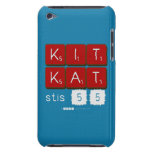 KIT
 KAT
 stis 55  iPod Touch Cases