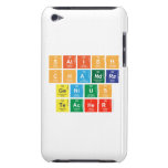 Satish
 Chandra
 Genius
 Teacher  iPod Touch Cases