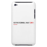 Kevin o'cONNELL WAY  iPod Touch Cases