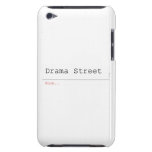 Drama Street  iPod Touch Cases