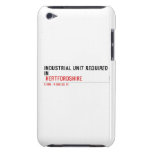 Industrial unit required  in   iPod Touch Cases
