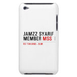 Jamzz Syarif Member  iPod Touch Cases