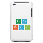 
 pure
 brain  iPod Touch Cases