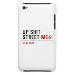 Up Shit Street  iPod Touch Cases