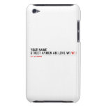Your Name Street aymen abi love w1  iPod Touch Cases