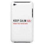 Keep calm  iPod Touch Cases