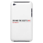 Behind the scot's  iPod Touch Cases