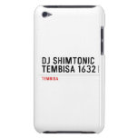 DJ SHIMTONIC TEMBISA 1632  iPod Touch Cases