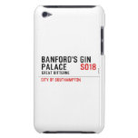 Banford's Gin  Palace  iPod Touch Cases