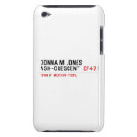 Donna M Jones Ash~Crescent   iPod Touch Cases