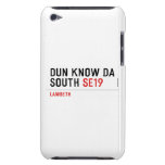 DUN KNOW DA SOUTH  iPod Touch Cases