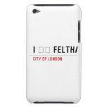 I ❤️ FELTHAM  iPod Touch Cases