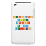 Periodic
 Table
 Writer
 No more
 Mexican  iPod Touch Cases
