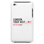 London, your way...  iPod Touch Cases