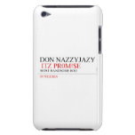 Don Nazzyjazy   iPod Touch Cases