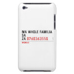 Ma whole familiA Sa Za  iPod Touch Cases