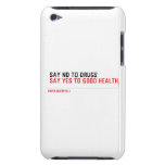  Say no to drugs   iPod Touch Cases