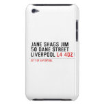 JANE SHAGS JIM 50 DANE STREET LIVERPOOL  iPod Touch Cases