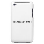 The Wallop Way  iPod Touch Cases