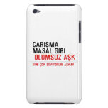 CaRiSMa  MaSaL GiBi   iPod Touch Cases