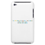 Hay gente buscando la felicidad y otros creandola
 
 Vive y permite vivir
 
 Vive tu vida deseada
 
   iPod Touch Cases