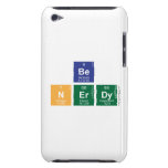 be
 N|erdy  iPod Touch Cases