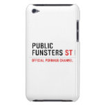 public funsters  iPod Touch Cases