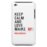 Keep Calm And  Love  Maike   iPod Touch Cases