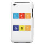 MRS
 
 BABS  iPod Touch Cases