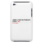 Jenny lives on pancake Street  iPod Touch Cases