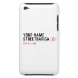 Your Name StreetBariga  iPod Touch Cases
