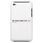 Mr n Mrs Dennie strt  iPod Touch Cases