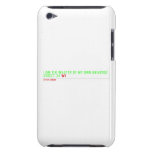 I am the master of my own universe! Street 34  iPod Touch Cases