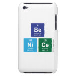 Be
 NiCe  iPod Touch Cases