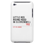 Little Red  Riding Hood  in CLERKENWELL   iPod Touch Cases