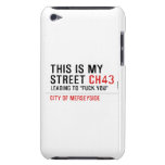 This is my  street  iPod Touch Cases
