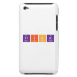 frick  iPod Touch Cases