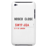 BOSCO  CLOSE    iPod Touch Cases