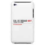 Cul De Squad  iPod Touch Cases