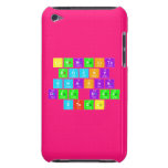 carmelita 
 rocky
 shakira
 dee dee
 steel  iPod Touch Cases