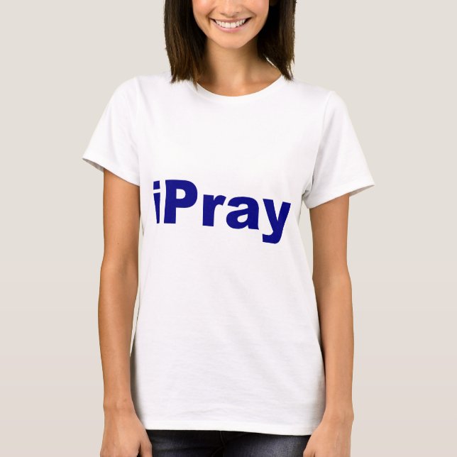 iPray T-Shirt (Front)