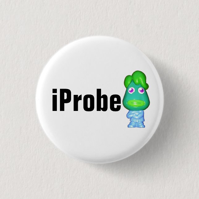 iProbe with Little Alien Space Man Pinback Button (Front)