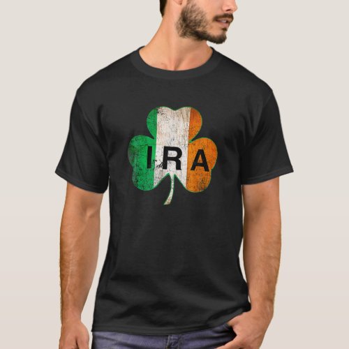 IRA Irish Lucky Shamrock St Patricks Day Ireland T_Shirt